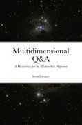 Multidimensional Q&A a Masterclass for the Modern Solo Performer by Scott Creasey